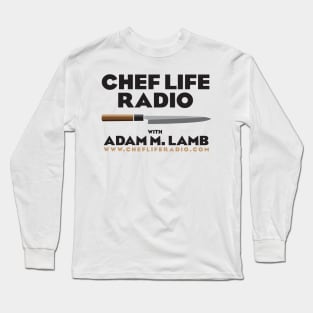 Chef Life Radio Podcast Cover Long Sleeve T-Shirt